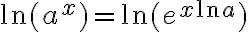 $\ln(a^x)=\ln(e^{x\ln a})$